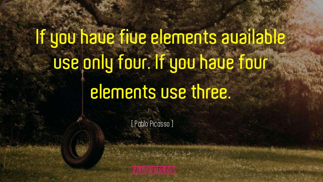 Four Elements quotes by Pablo Picasso