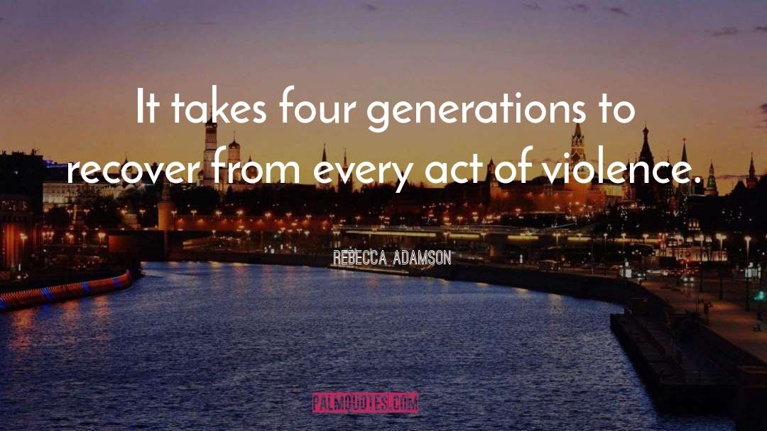 Four Generations quotes by Rebecca Adamson