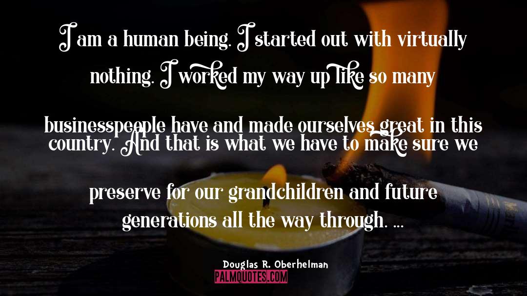 Four Generations quotes by Douglas R. Oberhelman