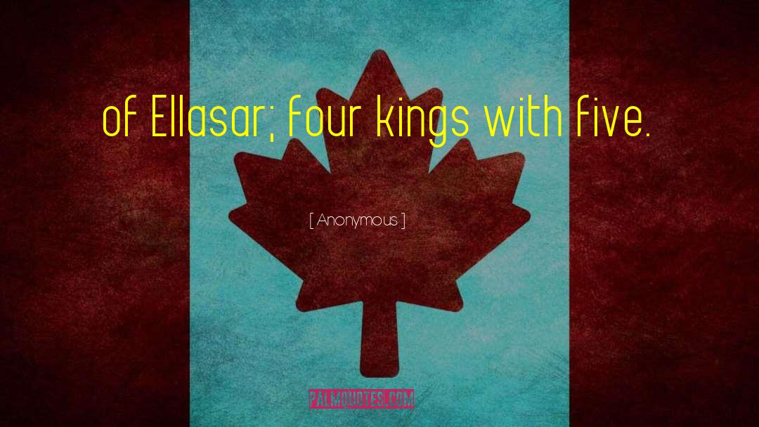 Four Kings quotes by Anonymous