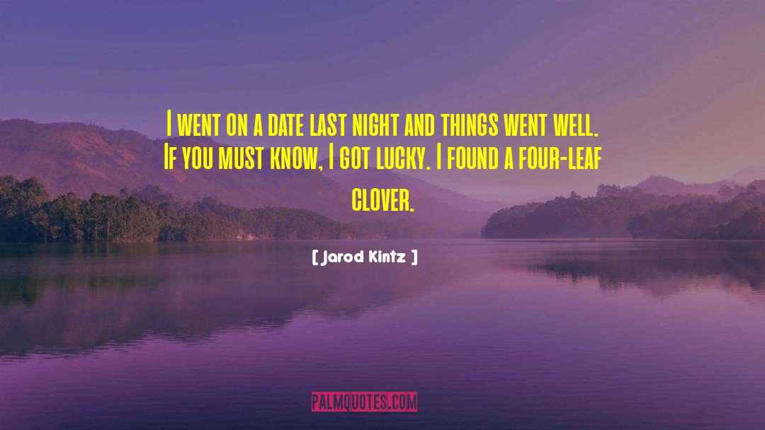 Four Leaf Clover quotes by Jarod Kintz