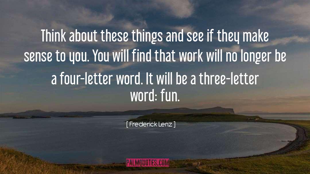 Four Letter Word quotes by Frederick Lenz