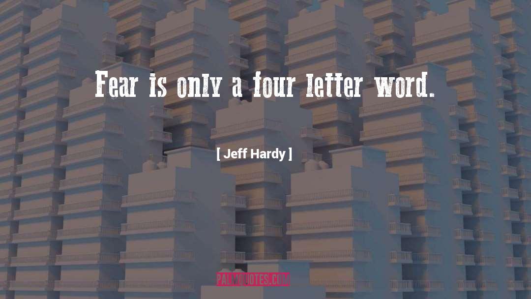 Four Letter Word quotes by Jeff Hardy