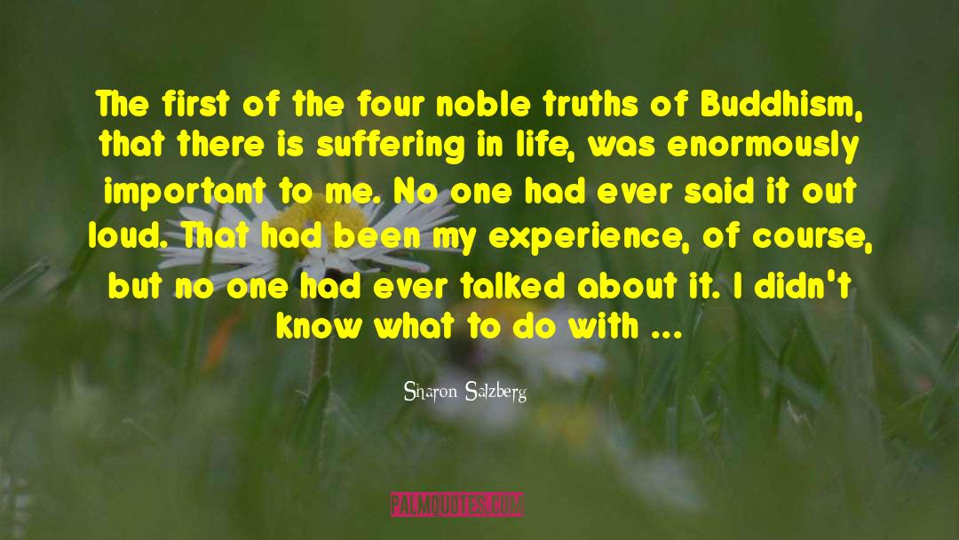 Four Noble Truths quotes by Sharon Salzberg