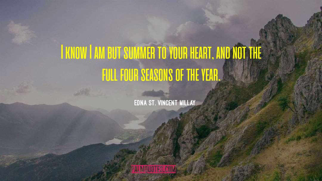 Four Seasons quotes by Edna St. Vincent Millay