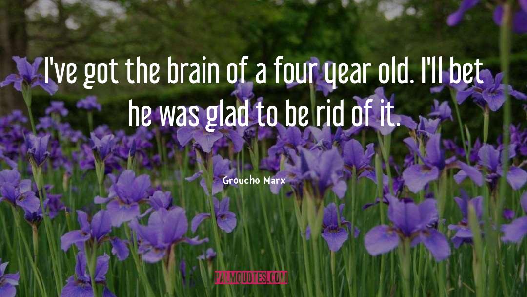 Four Year Old quotes by Groucho Marx