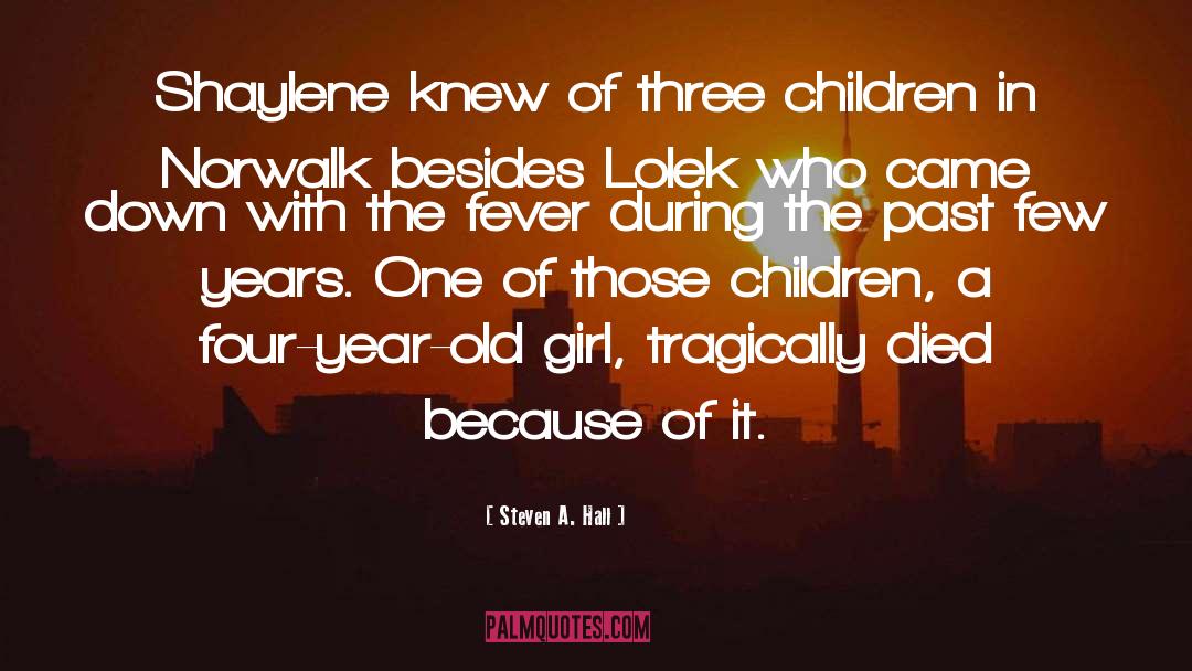 Four Year Old quotes by Steven A. Hall