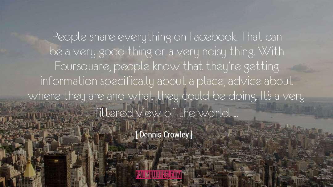 Foursquare quotes by Dennis Crowley