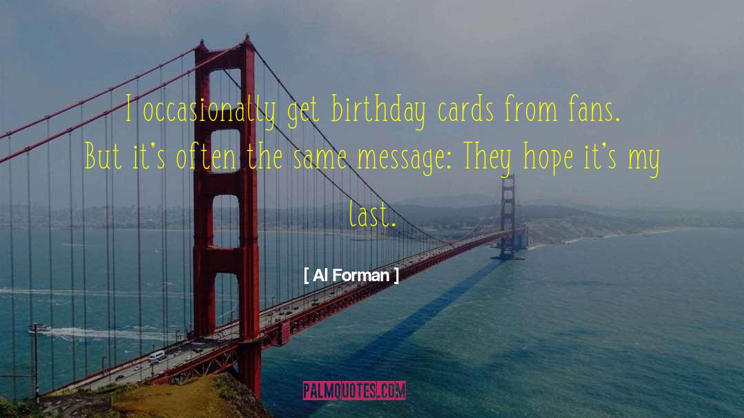 Fourteen Birthday quotes by Al Forman