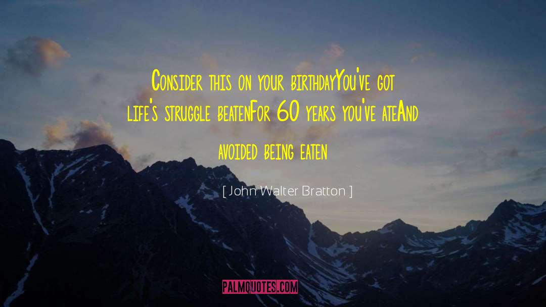 Fourteen Birthday quotes by John Walter Bratton