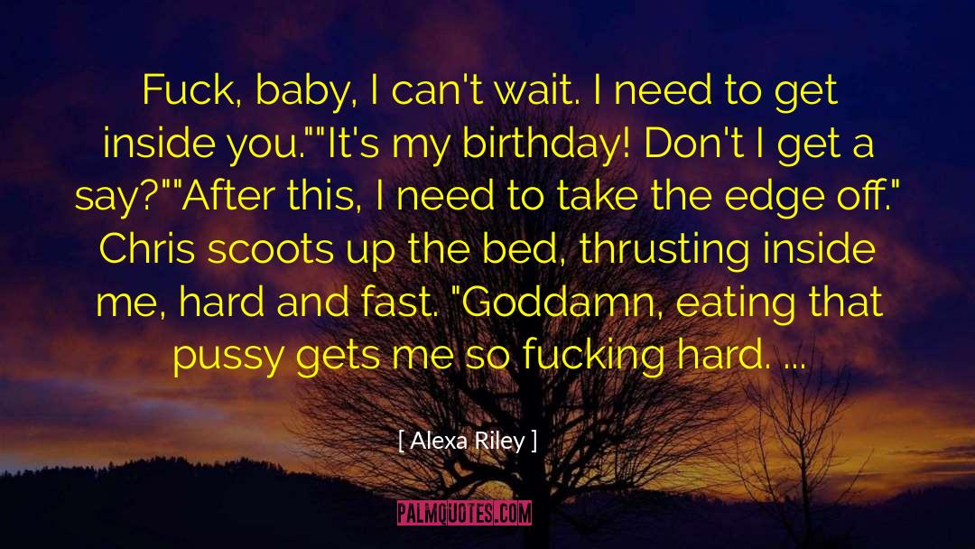 Fourteen Birthday quotes by Alexa Riley