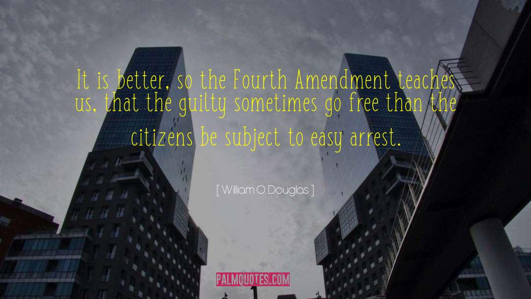 Fourth Amendment quotes by William O. Douglas