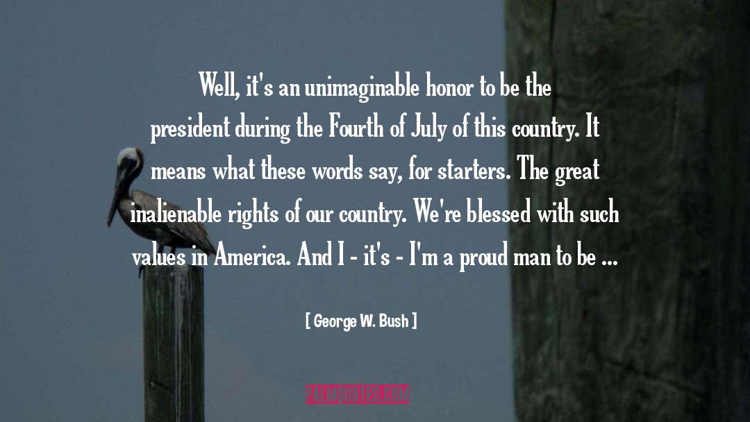 Fourth Of July quotes by George W. Bush