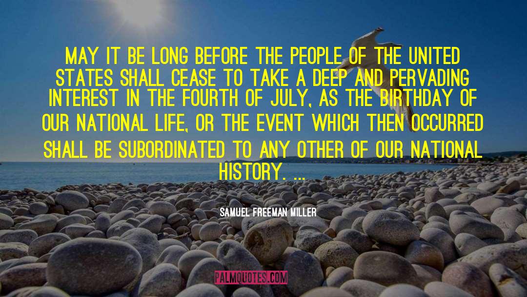 Fourth Of July quotes by Samuel Freeman Miller