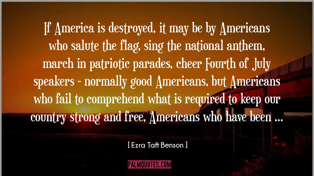 Fourth Of July quotes by Ezra Taft Benson