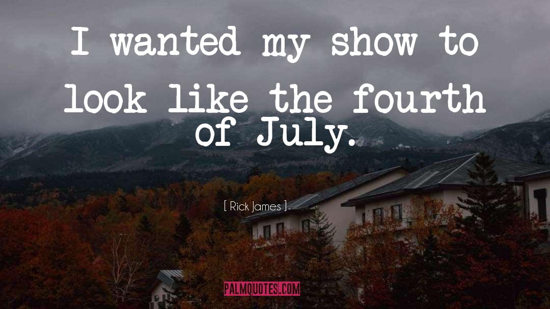Fourth Of July quotes by Rick James