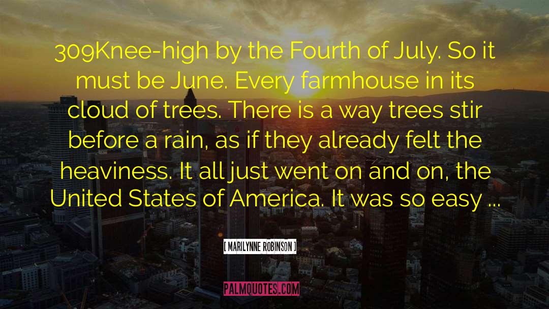 Fourth Of July quotes by Marilynne Robinson