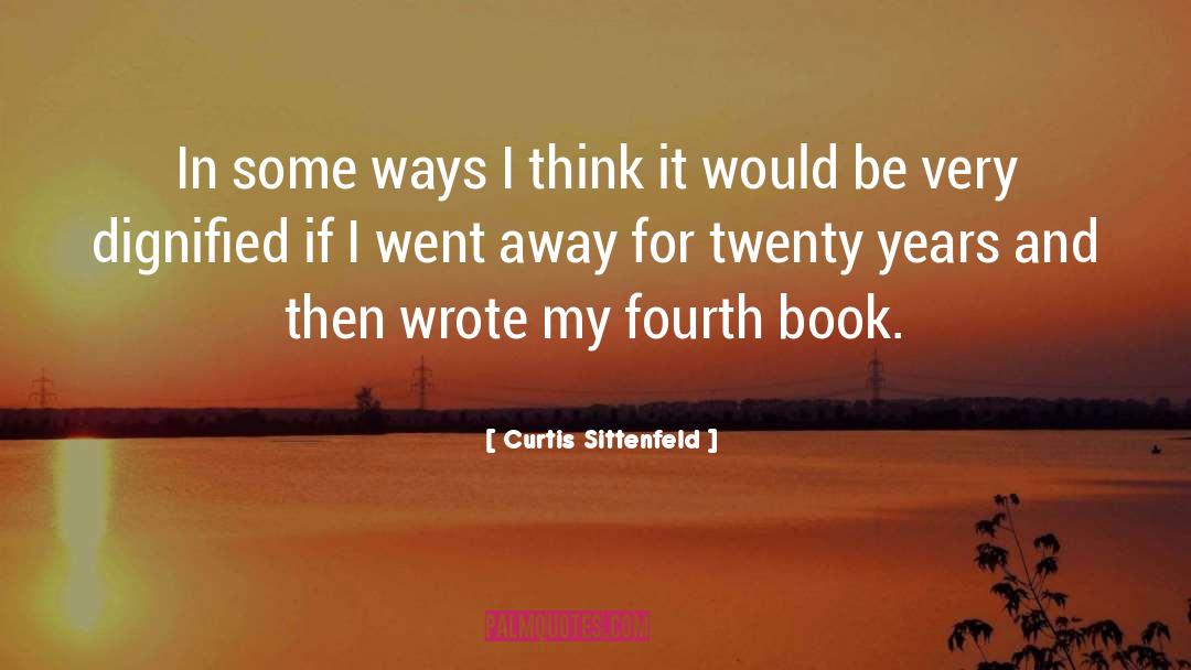 Fourth quotes by Curtis Sittenfeld