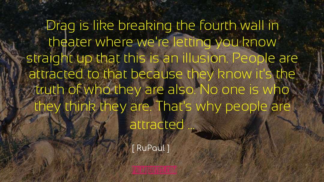 Fourth Wall quotes by RuPaul