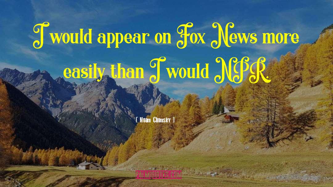 Fox News quotes by Noam Chomsky