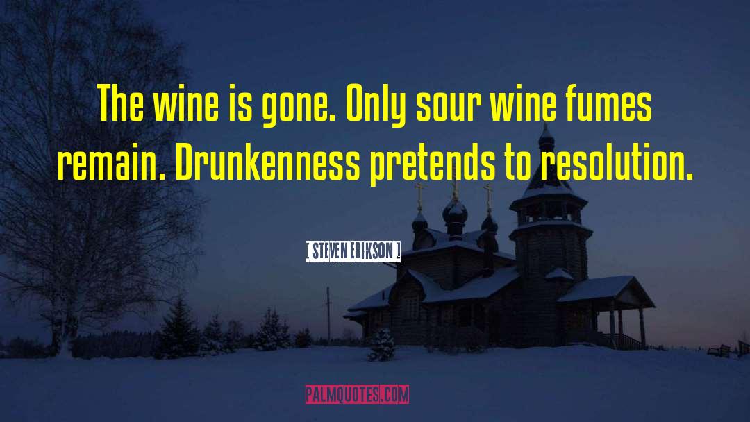 Foxen Wine quotes by Steven Erikson