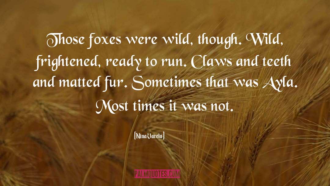 Foxes quotes by Nina Varela