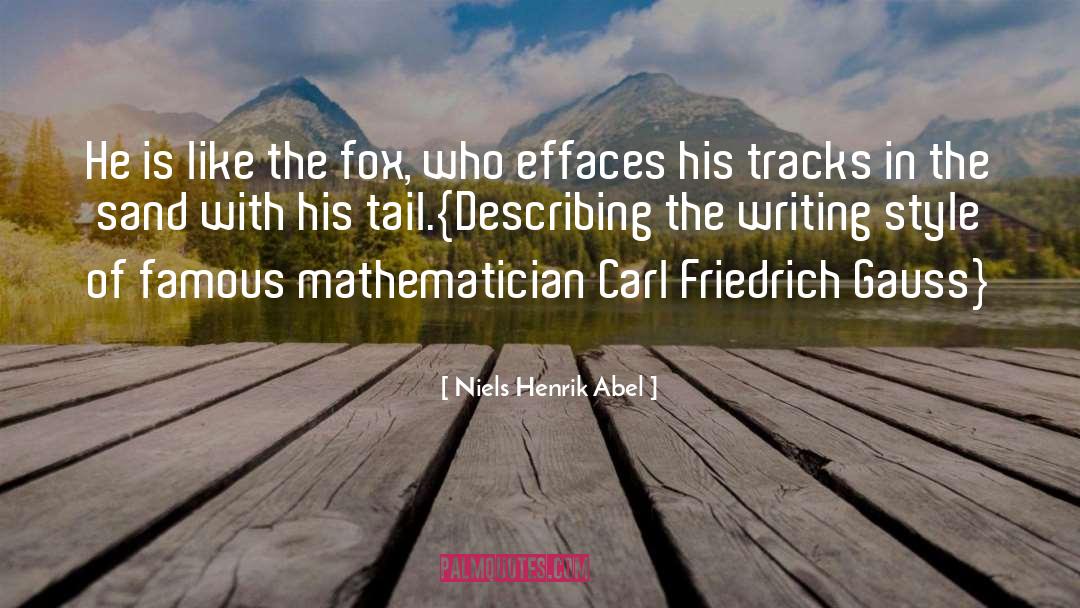 Foxes quotes by Niels Henrik Abel
