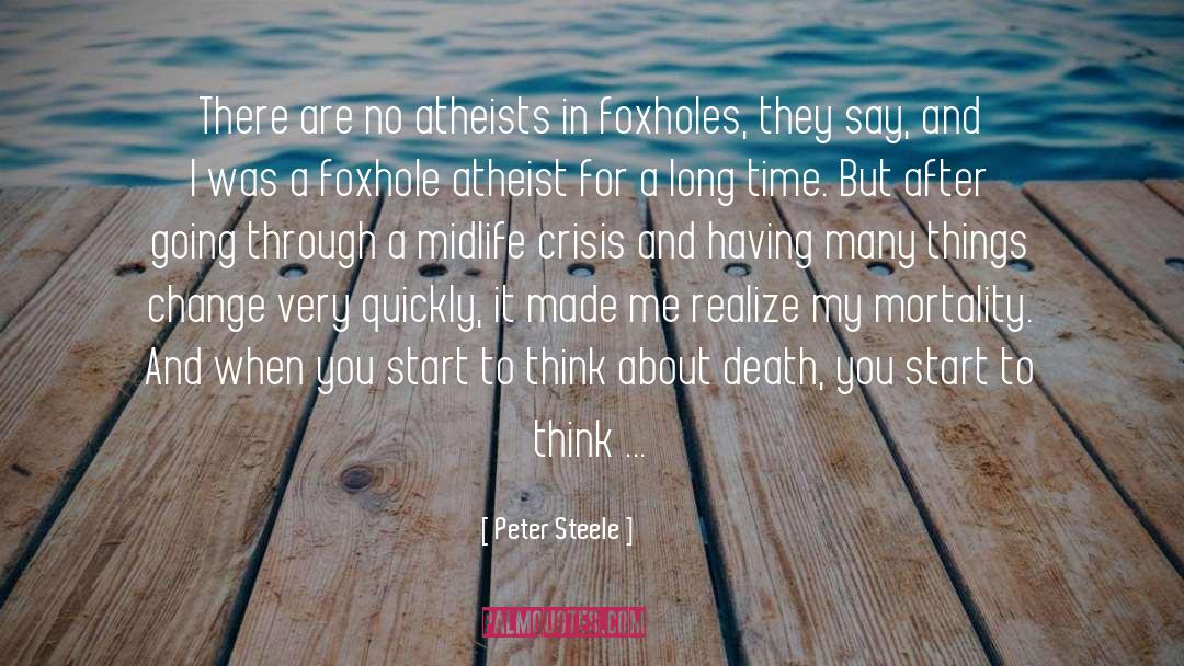 Foxholes quotes by Peter Steele