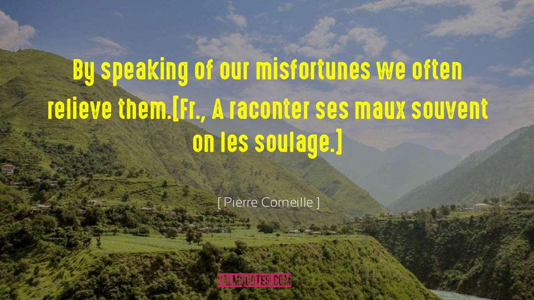 Fr Res quotes by Pierre Corneille