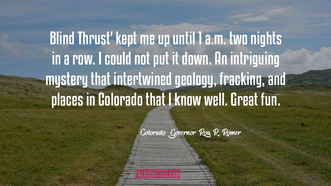 Fracking quotes by Colorado Governor Roy R. Romer