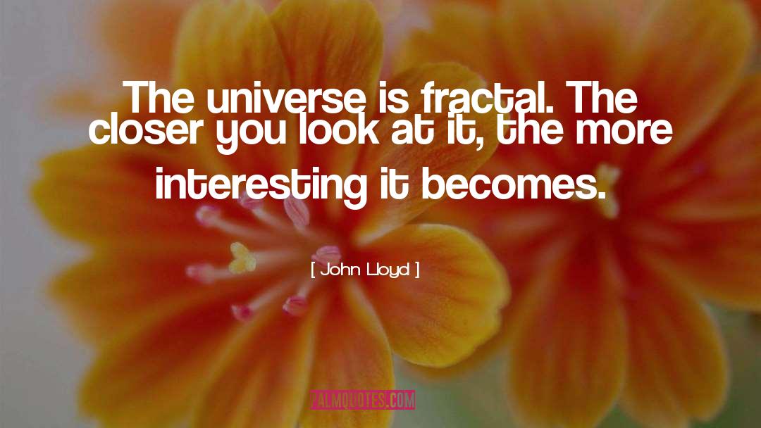 Fractal quotes by John Lloyd