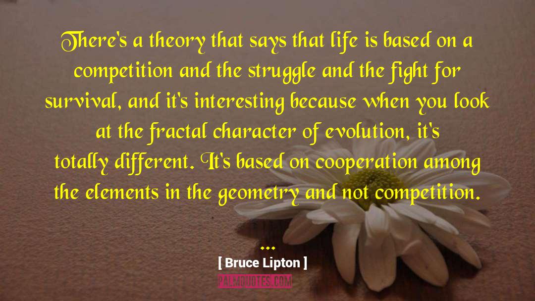 Fractal quotes by Bruce Lipton