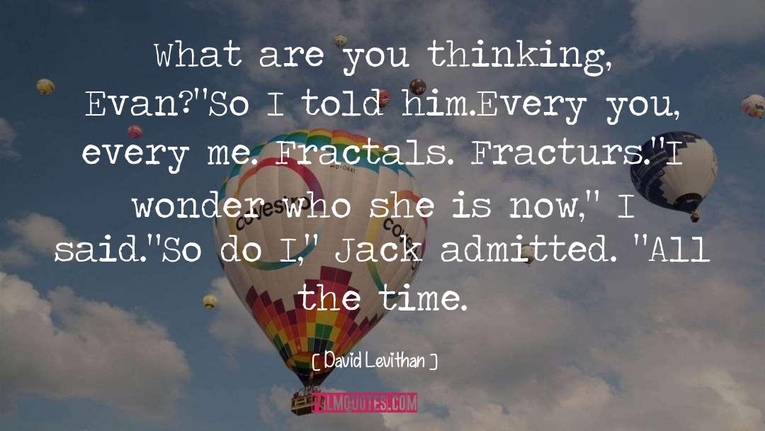 Fractals quotes by David Levithan