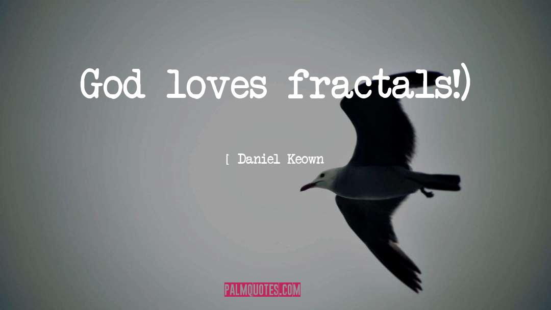 Fractals quotes by Daniel Keown