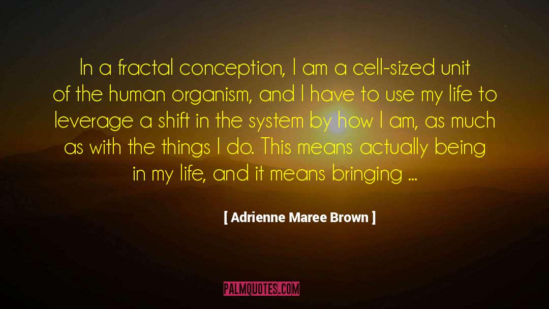 Fractals quotes by Adrienne Maree Brown