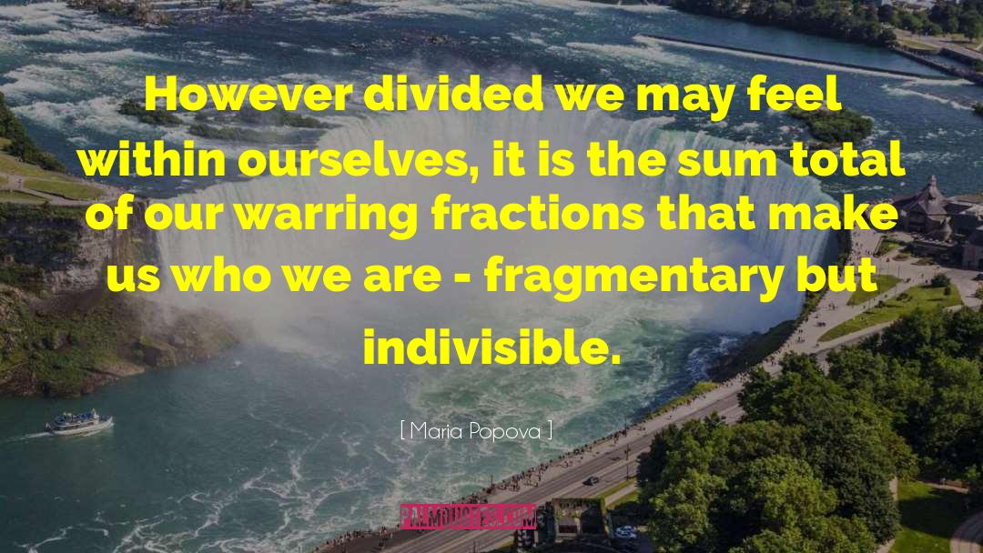 Fractions quotes by Maria Popova