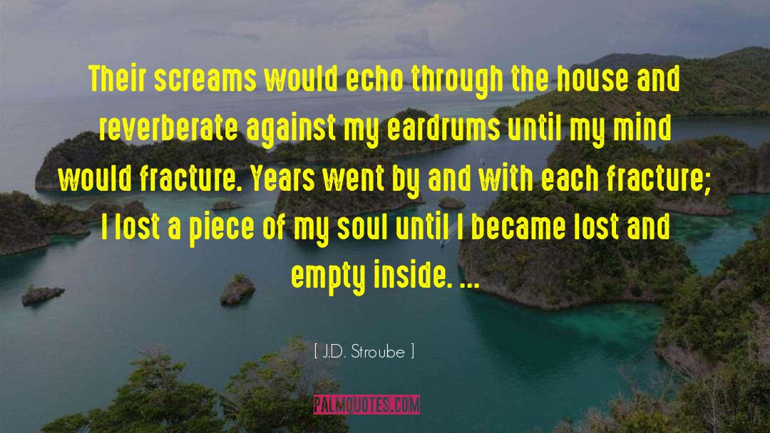 Fracture quotes by J.D. Stroube