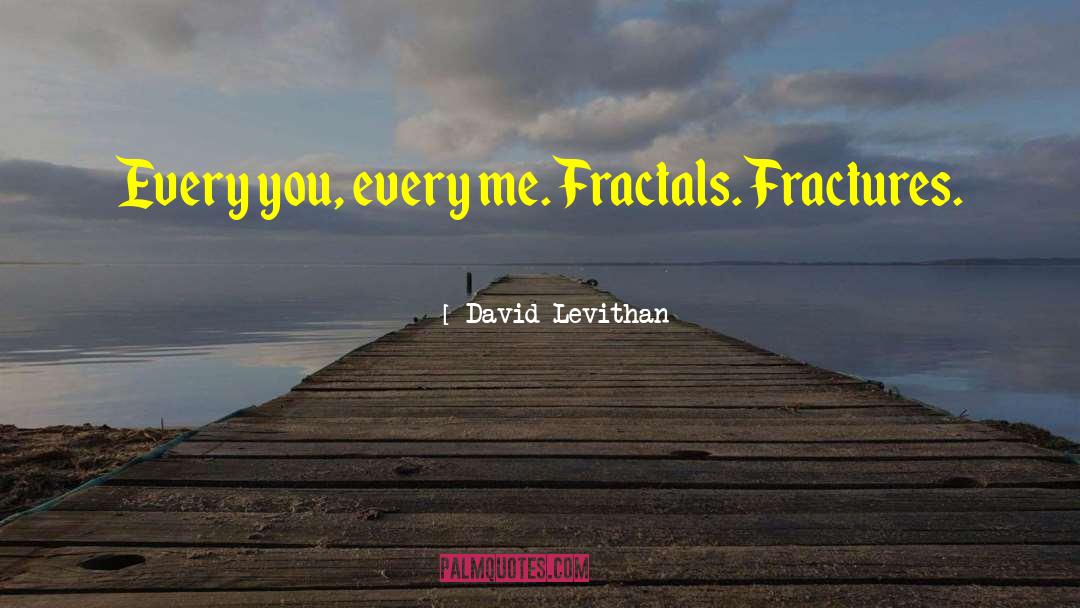 Fracture quotes by David Levithan