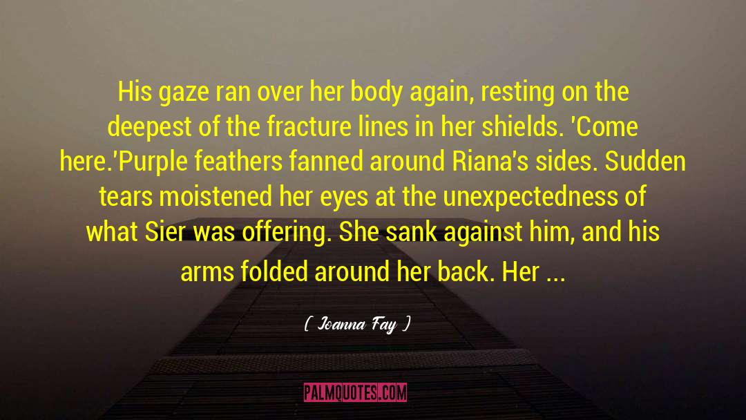 Fracture quotes by Joanna Fay