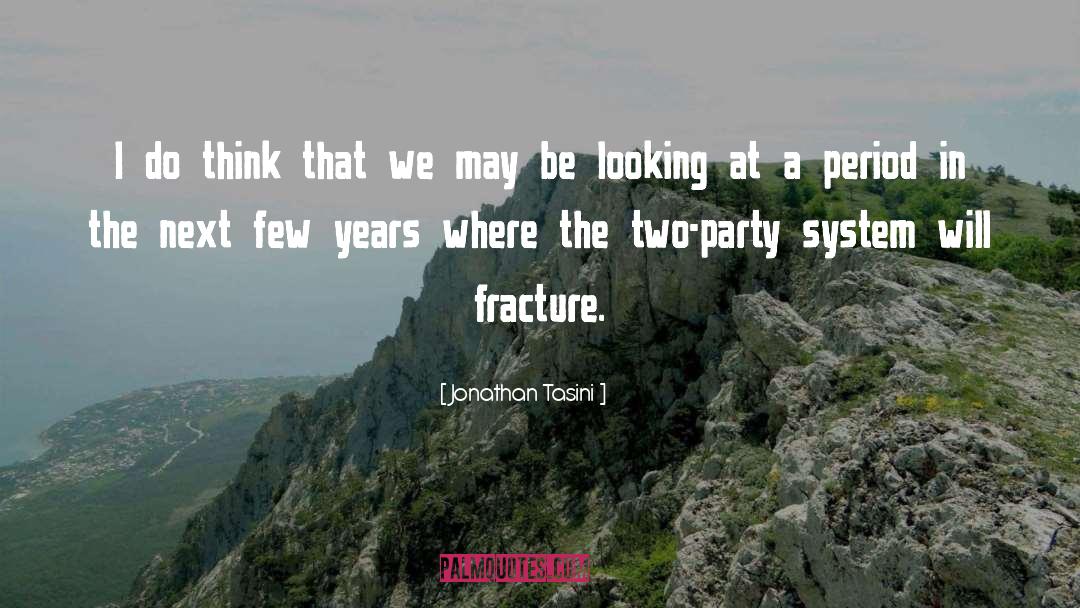 Fracture quotes by Jonathan Tasini