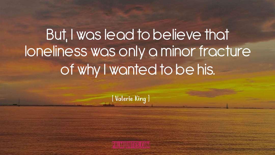 Fracture quotes by Valerie King