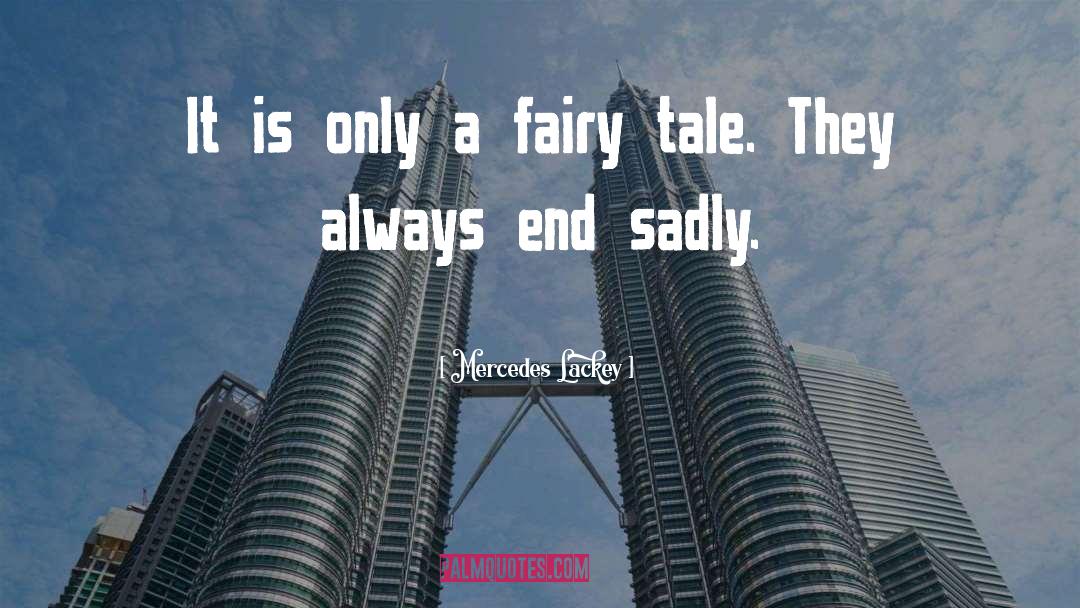 Fractured Fairy Tale quotes by Mercedes Lackey