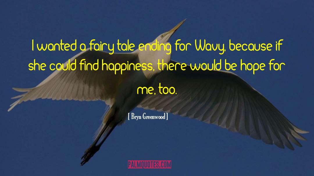 Fractured Fairy Tale quotes by Bryn Greenwood