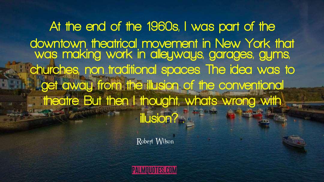 Fractured Idea quotes by Robert Wilson