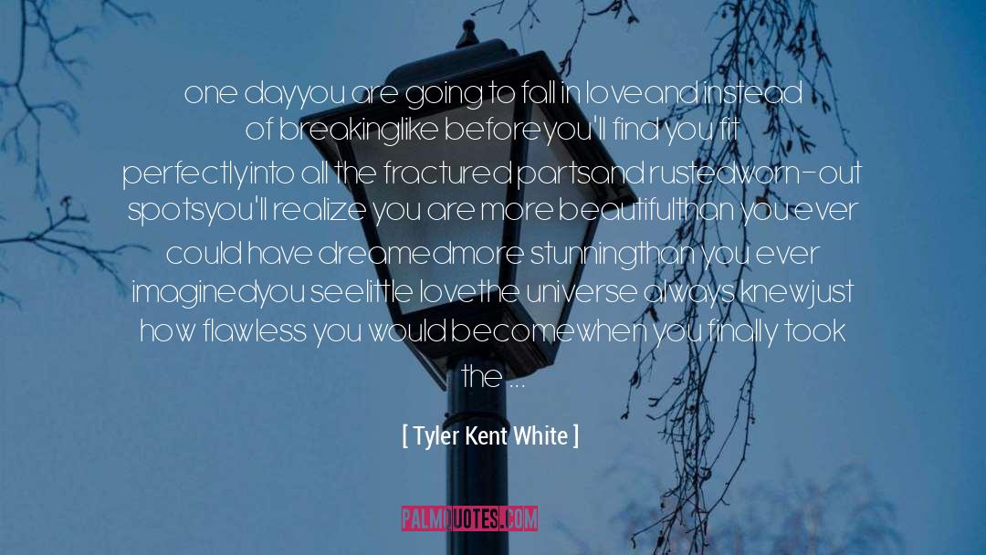 Fractured quotes by Tyler Kent White