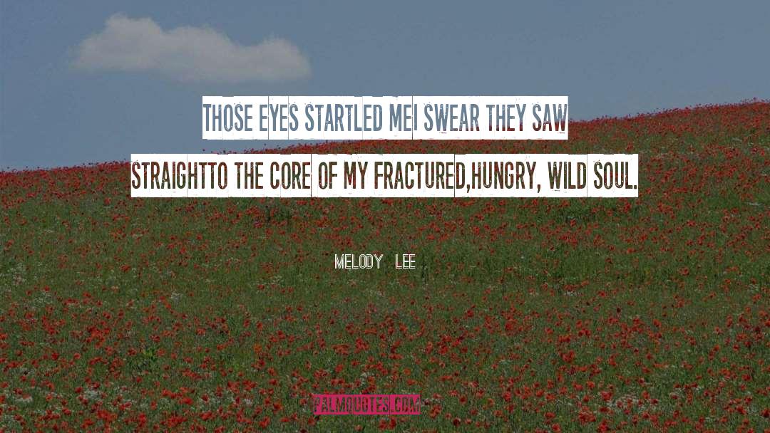 Fractured quotes by Melody  Lee