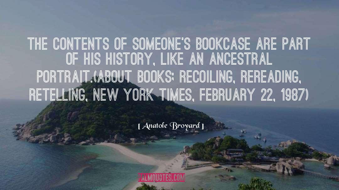 Fractured Retelling Of History quotes by Anatole Broyard