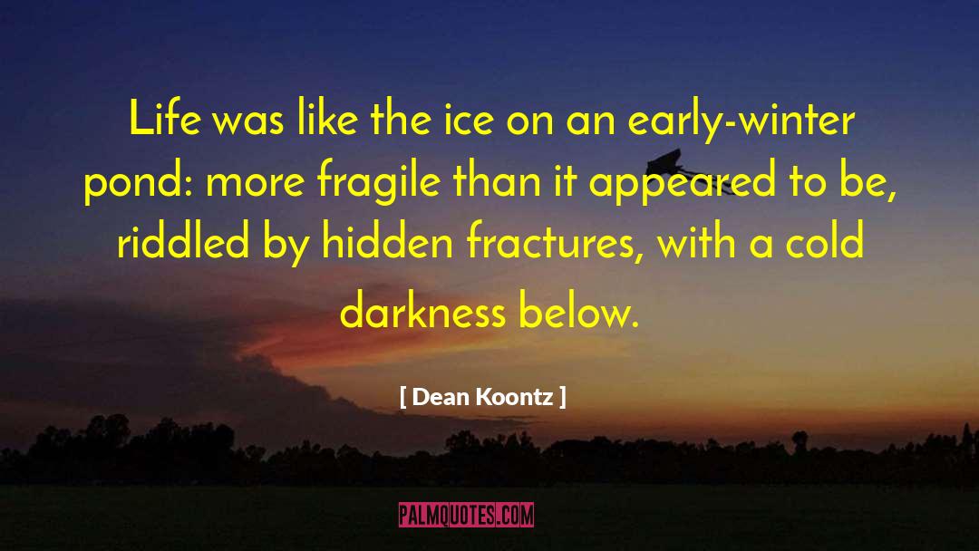 Fractures quotes by Dean Koontz