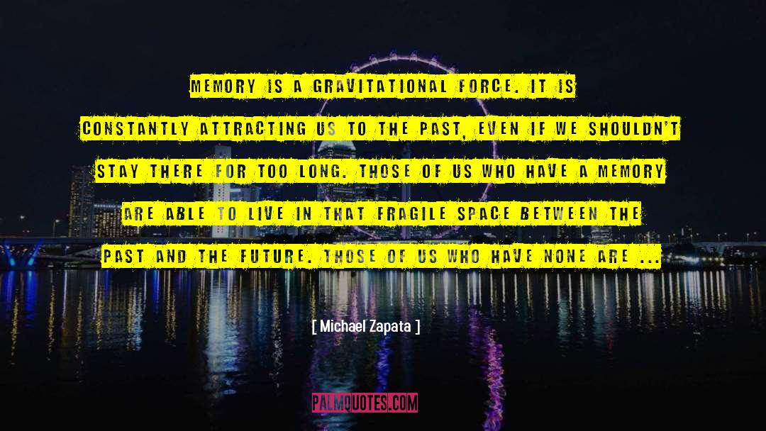 Fragile Hearts quotes by Michael Zapata