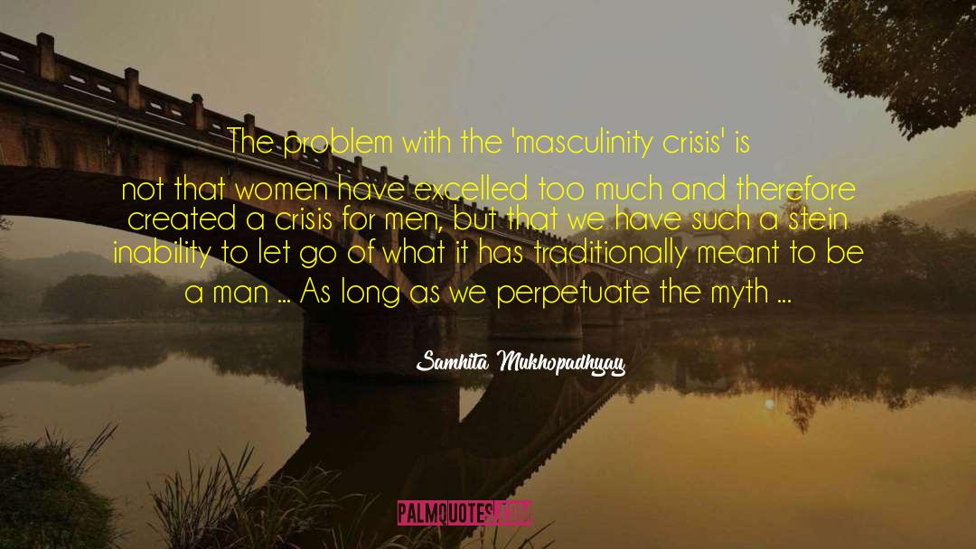 Fragile Masculinity quotes by Samhita Mukhopadhyay